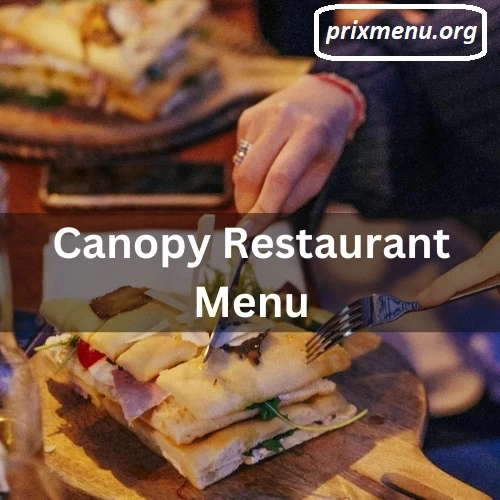 Canopy Restaurant Menu Prix